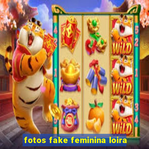 fotos fake feminina loira